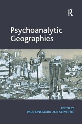 Psychoanalytic Geographies by Paul Kingsbury (English) Hardcover Book