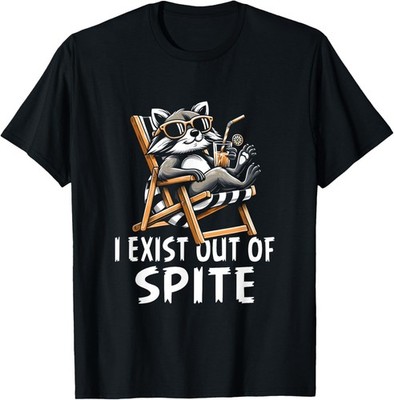 I Exist Out Of Spite Trash Panda Raccoon Animal Spiteful T-Shirt
