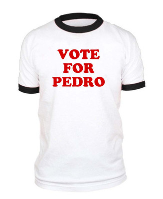 VOTE FOR PEDRO dynamite funny election - Cotton RINGER TEE