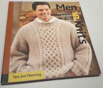 Men in Knits - Sweaters to Knit that He WILL Wear by Tara Jon Manning