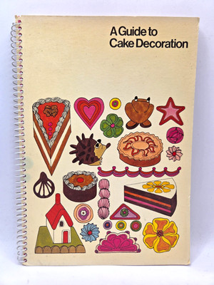 A Guide To Cake Decoration VINTAGE RETRO 1970s RECIPE COOK BOOK