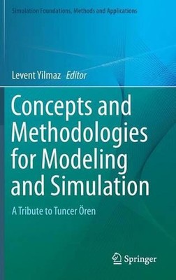 Concepts and Methodologies for Modeling and Simulation: A Tribute to Tuncer ?ren