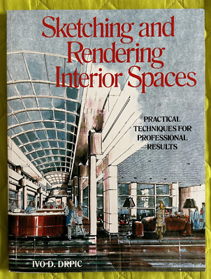 Sketching and Rendering of Interior Spaces by Ivo Drpic 1988 PB 176pp UNUSED