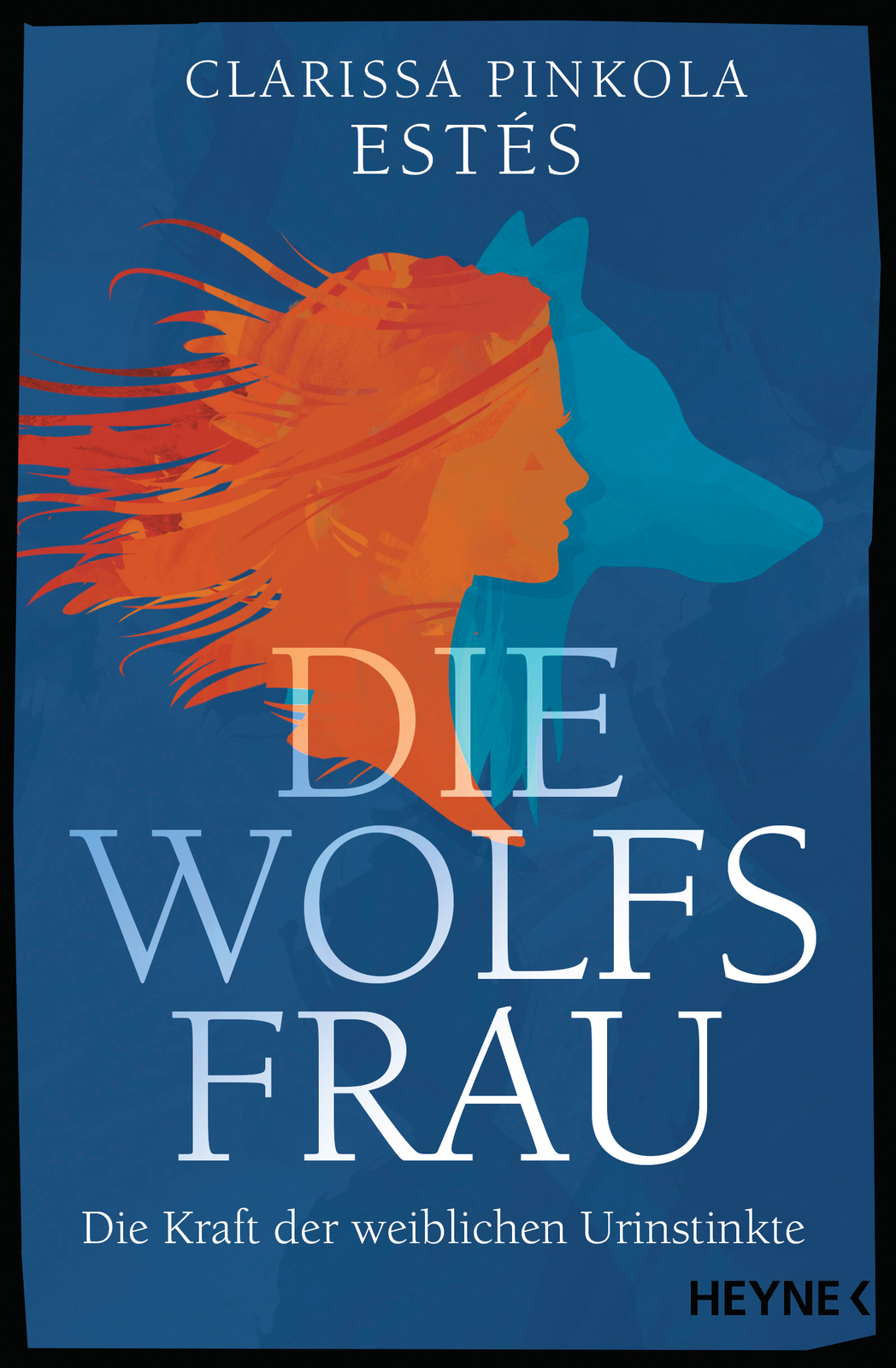 Clarissa Pinkola Estés; Mascha Rabben / Die Wolfsfrau