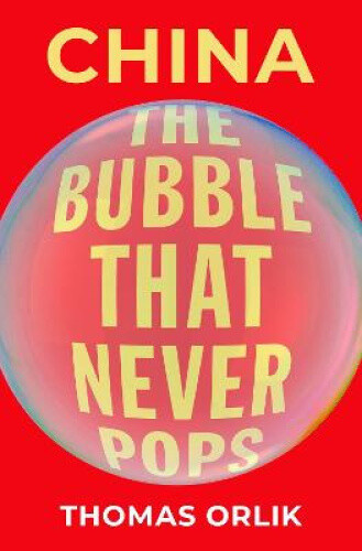Thumbnail - China: The Bubble That Never Pops By Orlik, Thomas