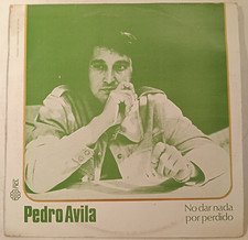 PEDRO AVILA - NO DAR NADA POR PERDIDO - 1976 MEXICAN LP, FOLK