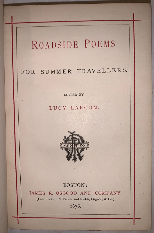 SIGNED, 1876, 1st, ROADSIDE POEMS FOR SUMMER TRAVELLERS, LUCY LARCOM, BAL 11343 - Image 3 of 4