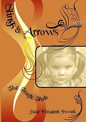 Slings and Arrows : The Tragic Truth by Julie Elizabeth Powell (2008, Trade ...