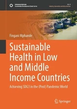 Sustainable Health in Low and Middle Income Countries: Achieving SDG3 in the (Po