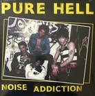 Pure Hell – Noise Addiction LP - Classic Punk - Black Vinyl - SEALED NEW RECORD