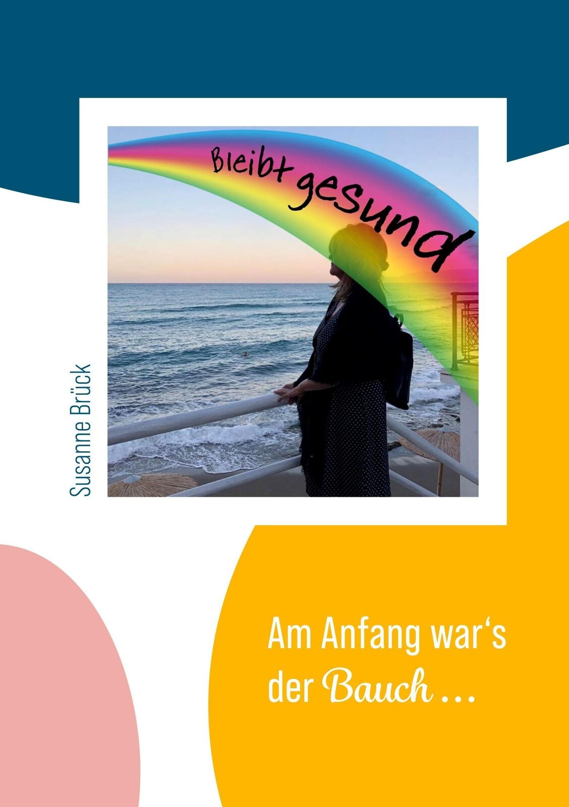 Thumbnail - Susanne Brück | Am Anfang War's Der Bauch... | Taschenbuch | Deutsch