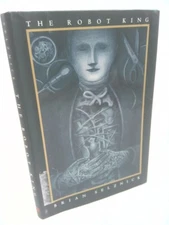 The Robot King  (1st Ed) by Brian Selznick