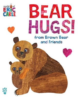Bear Hugs! from Brown Bear and Friends (World of Eric Carle) Oversize Editio...