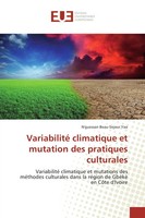 N'guessan Beau-Sejour Yao | Variabilité Climatique Et Mutation Des Pratiques...