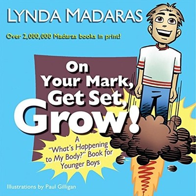 On Your Mark, Get Set, Grow!: A ''What's Happening to My Body?'' Book for Younger