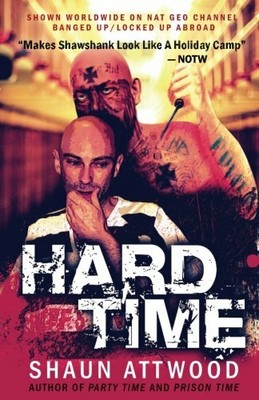 Hard Time: Locked Up Abroad (English Shaun Trilogy) by Attwood, Shaun 1540753808