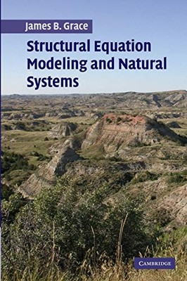 Structural Equation Modeling and Natural Systems,James B. Grace