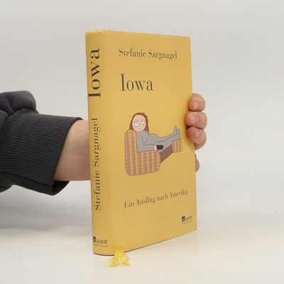 Iowa: Ein Ausflug nach Amerika  |  Stefanie Sargnagel