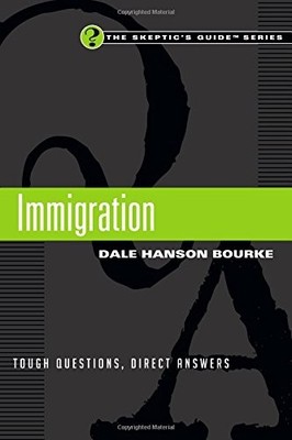 Immigration: Tough Questions, Direct Answers (The Skeptic's Guide)
