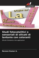 Naveen Kumar A. | Studi Fotocatalitici E Sensoriali Di Silicati Di Lantanio...