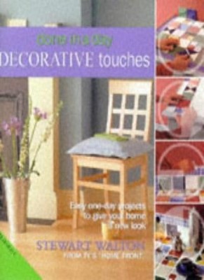 Decorative Touches - Done in a Day -  Easy One-Day Projects To G