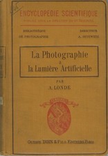 Albert Londe / LA PHOTOGRAPHIE A LA LUMIERE ARTIFICIELLE 1st Edition 1914