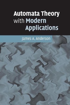 Automatentheorie mit modernen Anwendungen von James A. Anderson (Englisch) Paperbac
