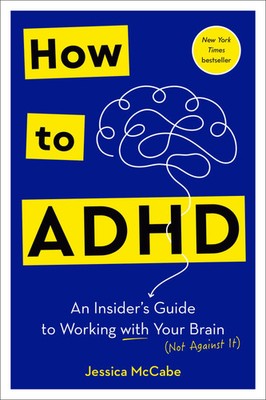 How to ADHD An Insider's Guide to Working with Your Brain (Not Against It) Buch
