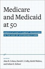Medicare and Medicaid at 50: America's Entitlement Progra- 0190231548, hardcover