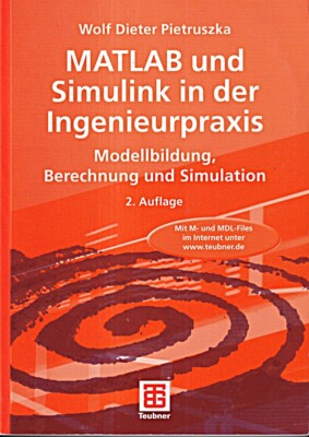 MATLAB und Simulink in der Ingenieurpraxis: Modellbildung, Berechnung und Simula