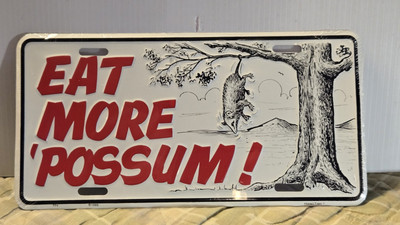 EAT MORE 'POSSUM!  STAMPED Metal License Plate AUTO TAG (NEW)