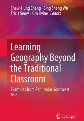 Chew-Hung Chang (u. a.) | Learning Geography Beyond the Traditional Classroom