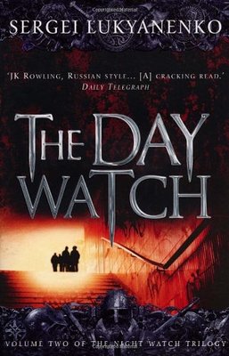 The Day Watch: (Night Watch 2): 2/3,Sergei Lukyanenko, Vladimir Vasiliev