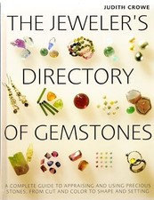 The Jeweler's Directory of Gemstones: A Complete Guide to Appraising and Using,