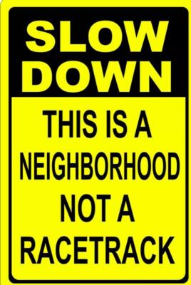 Metal Tin Warning Sign Beware Caution SLOW DOWN Neighborhood Not Racetrack Kids
