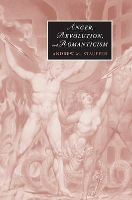 Anger, Revolution, and Romanticism Stauffer Paperback Cambridge University Press