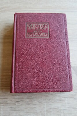 Webster's Home, School and Office Dictionary, Illustrated, Containing a Referenc
