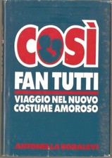 LIBRO COSI' FAN TUTTI VIAGGIO NEL NUOVO COSTUME AMOROSO ANTONELLA BORALEVI 1987