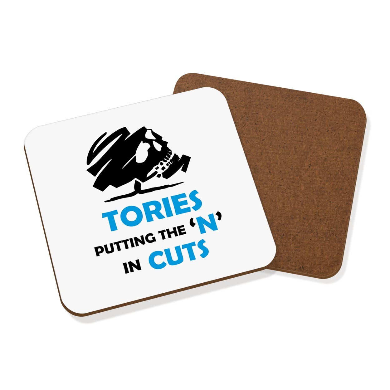 Tories Putting The N In Cuts Coaster Drinks Mat Conservatives Politics Sarcasm
