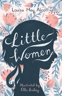 Little Women: Illustrated by Ella Bailey (Alma Junior Classics)