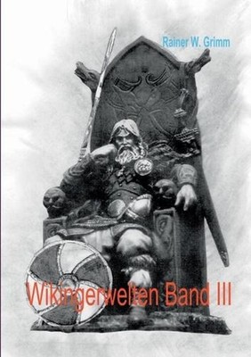 Wikingerwelten III by Rainer W. Grimm (German) Paperback Book