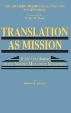 Translation as Mission (Modern Mission Era, 1792-1992) by Smalley
