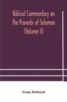 Biblical Commentary On The Proverbs Of S | Biblical Commentary On The...