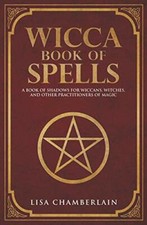 Wicca Book of Spells: A Book of Shadows for Wiccans,