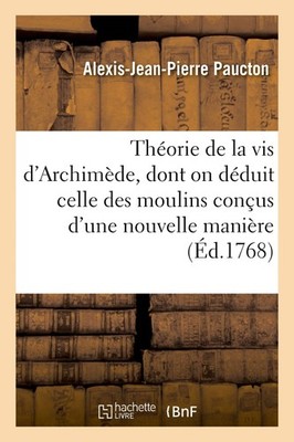 Alexis-Jean-Pie Théorie de la VIS d'Archimède, de Laquelle on Dédu (Taschenbuch)