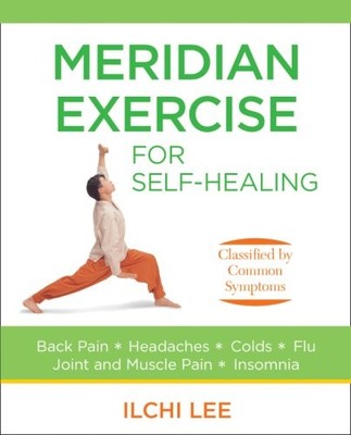 Meridian Exercise for Self-Healing: Classified by Common Symtpoms