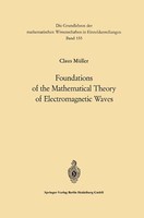 Foundations Of The Mathematical Theory Of Electromagnetic Waves | Buch | 9783662