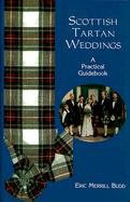 Schottische Tartan-Hochzeiten: Ein praktischer Leitfaden (Hochzeiten/Hochzeiten)