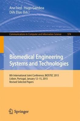 Biomedical Engineering Systems and Technologies : 8th International Joint Con...