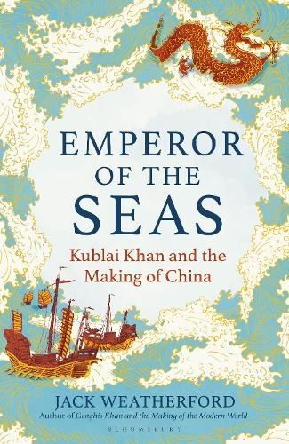 Emperor Of The Seas : Kublai Khan And The Making Of China Jack Weatherford - Image 7